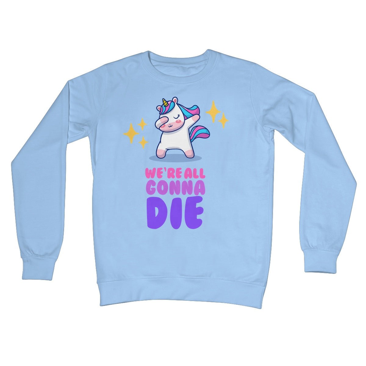 We're All Gonna Die Jumper - Sky Blue - Funny Jumper