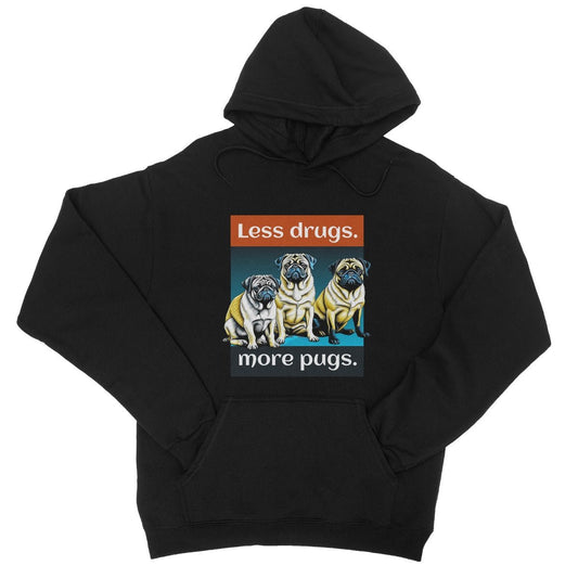 Less Drugs More Pugs Hoodie - Jet Black - Funny Hoodie