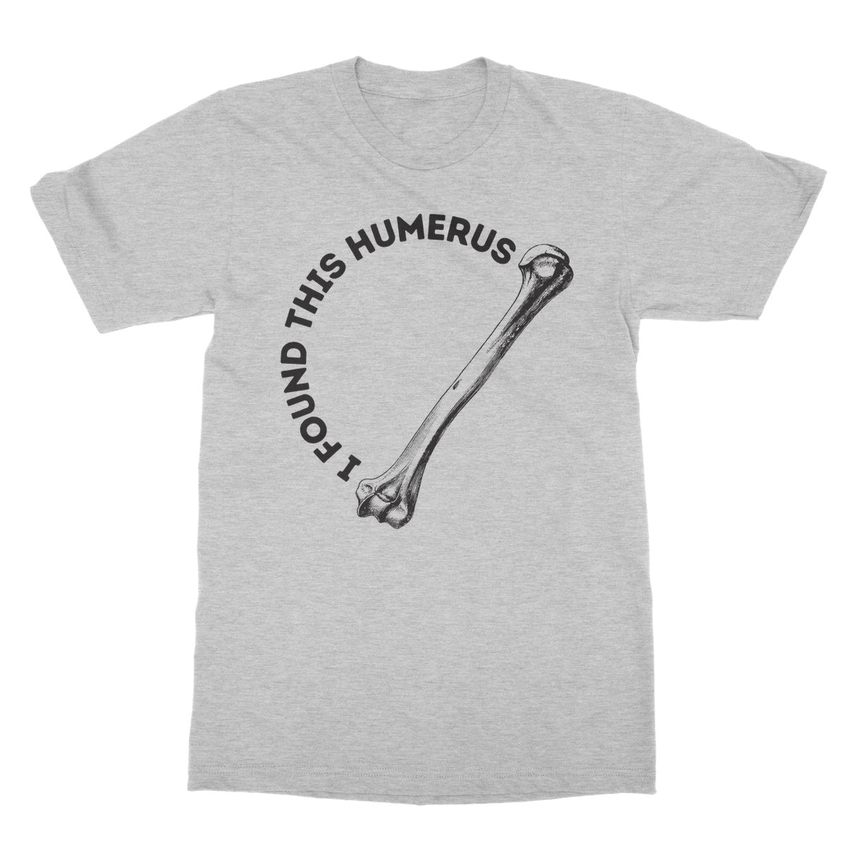I Found This Humerus T-Shirt - Sport Grey - Funny T-Shirt