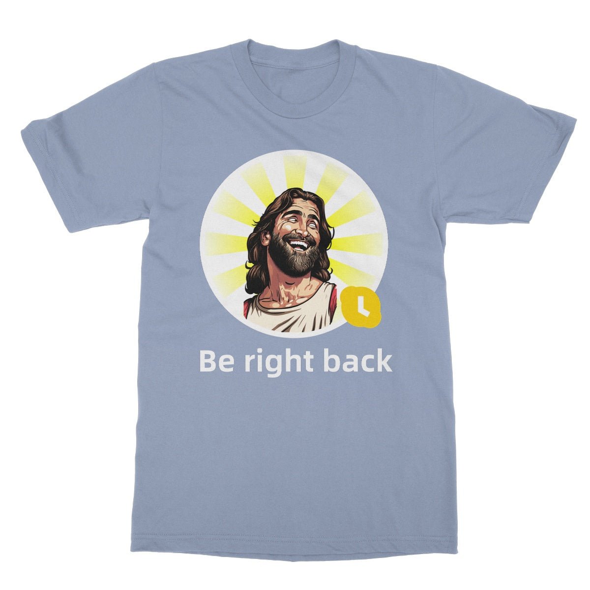 Jesus BRB T-Shirt - Light Blue - Funny T-Shirt