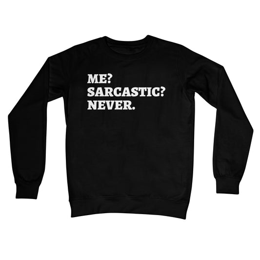 Me? Sarcastic? Never. Jumper - Jet Black - Funny Jumper