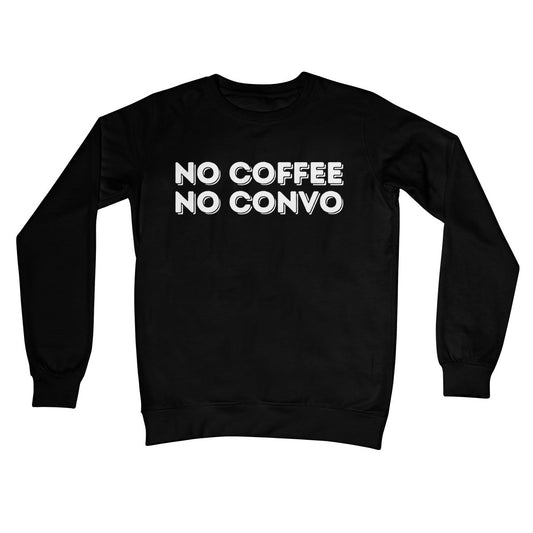 No Coffee No Convo Jumper - Jet Black - Funny Jumper