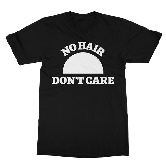 No Hair Don't Care T-Shirt - Black - Funny T-Shirt