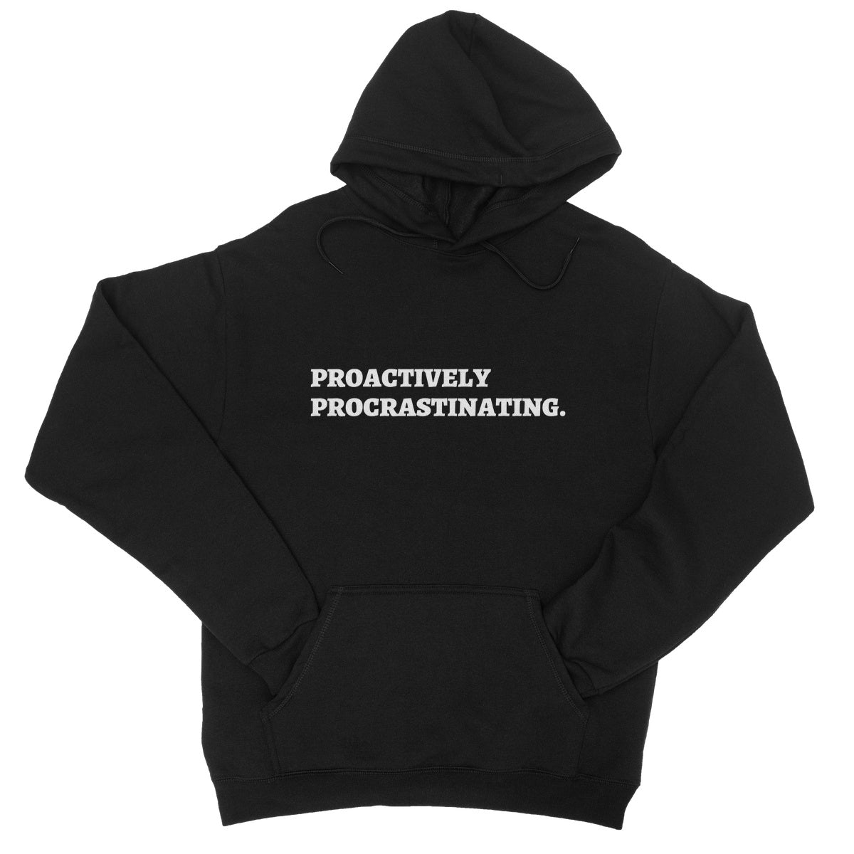 Proactively Procrastinating Hoodie - Jet Black - Funny Hoodie
