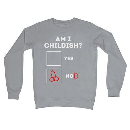 am I childish jumper grey