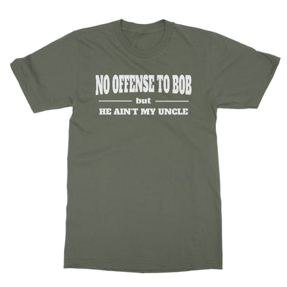 bob is not my uncle t shirt green