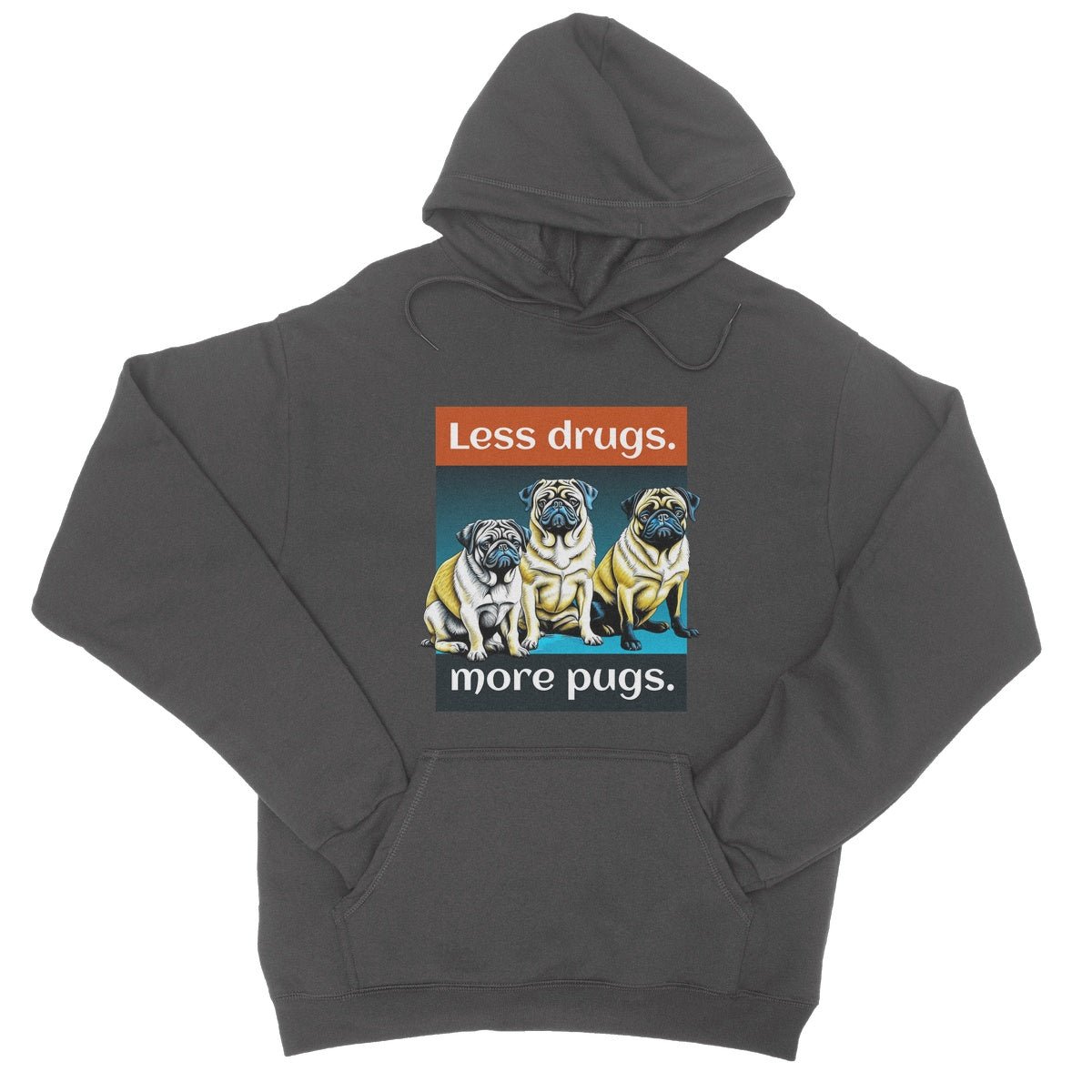Less Drugs More Pugs Hoodie - Charcoal - Funny Hoodie