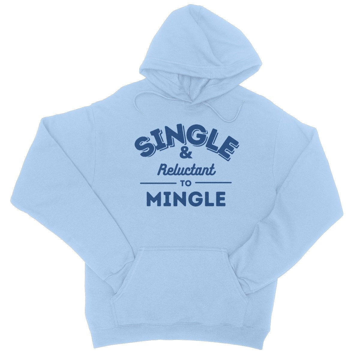 single and reluctant to mingle hoodie blue
