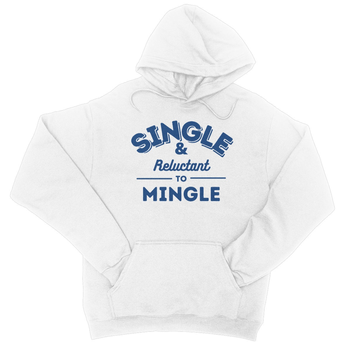 single and reluctant to mingle hoodie white
