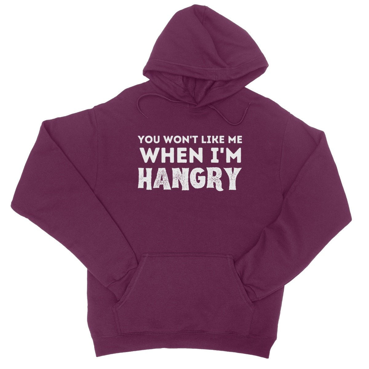 You Won't Like Me When I'm Hangry Hoodie - Burgundy - Funny Hoodie