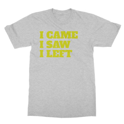 I Came I Saw I Left T-Shirt - Sport Grey - Funny T-Shirt