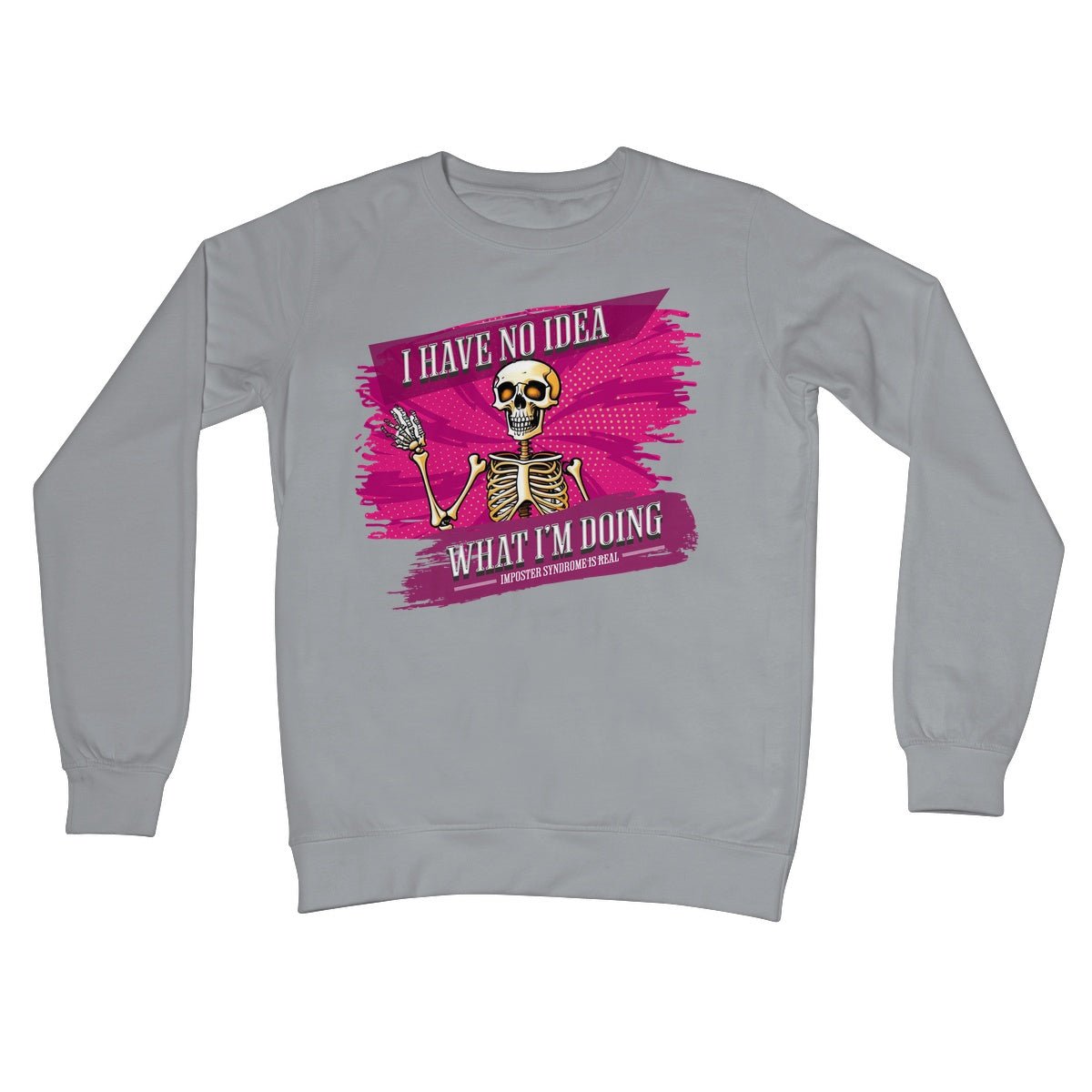 I Have No Idea What I'm Doing Jumper - Steel Grey - Funny Jumper