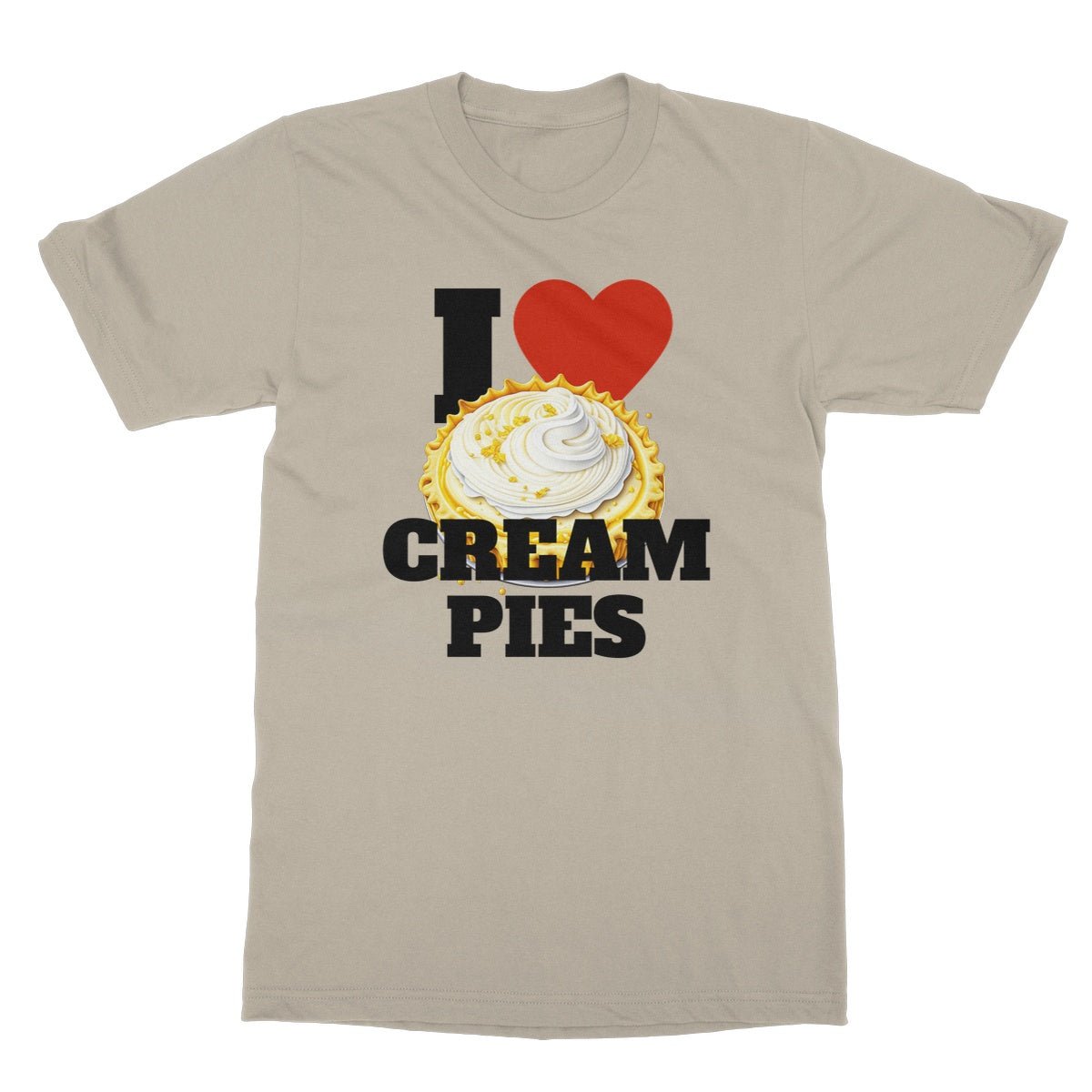 I Heart Cream Pies T-Shirt - Sand - Funny T-Shirt
