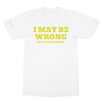 I may be wrong but its unlikely t shirt white