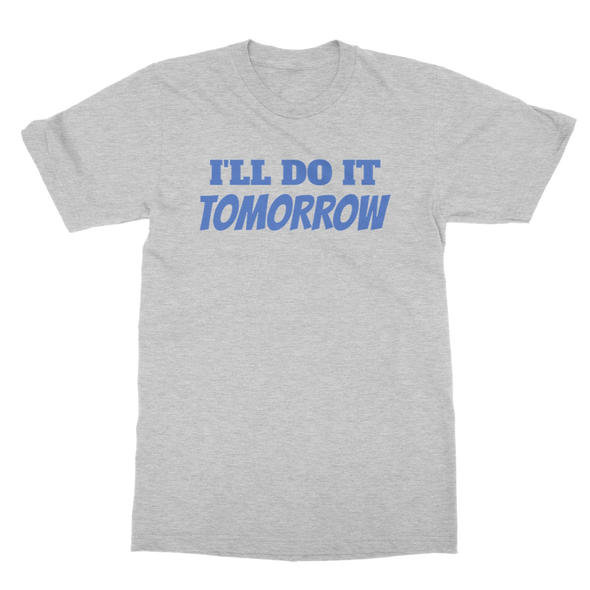 I'll Do It Tomorrow T-Shirt - Sport Grey - Funny T-Shirt