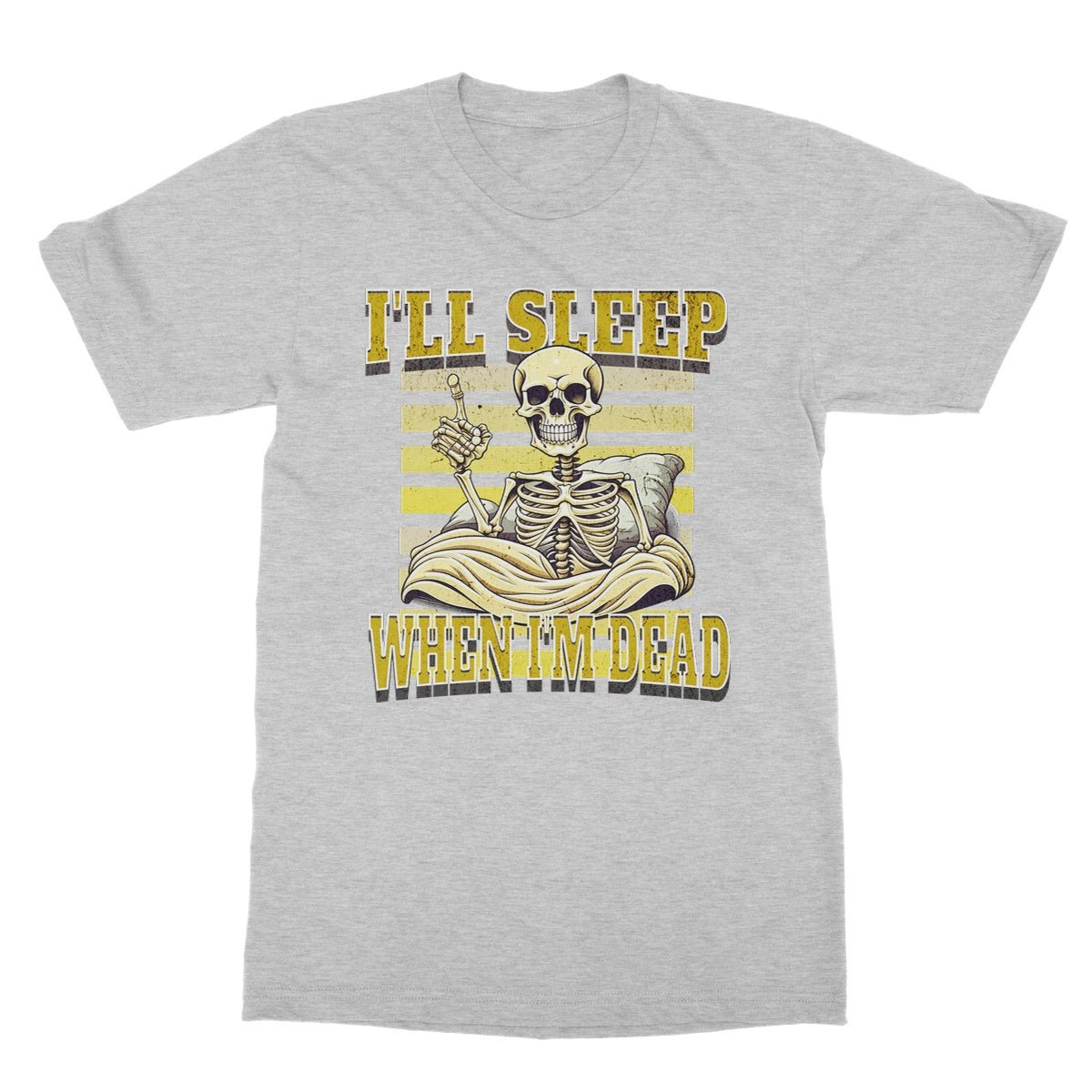 I'll Sleep When I'm Dead T-Shirt - Sport Grey - Funny T-Shirt