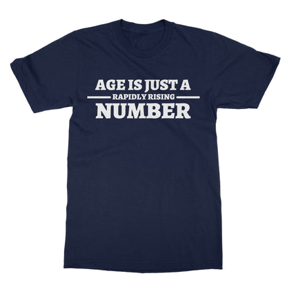 Age Is Just A Rapidly Rising Number T-Shirt - Navy - Funny T-Shirt