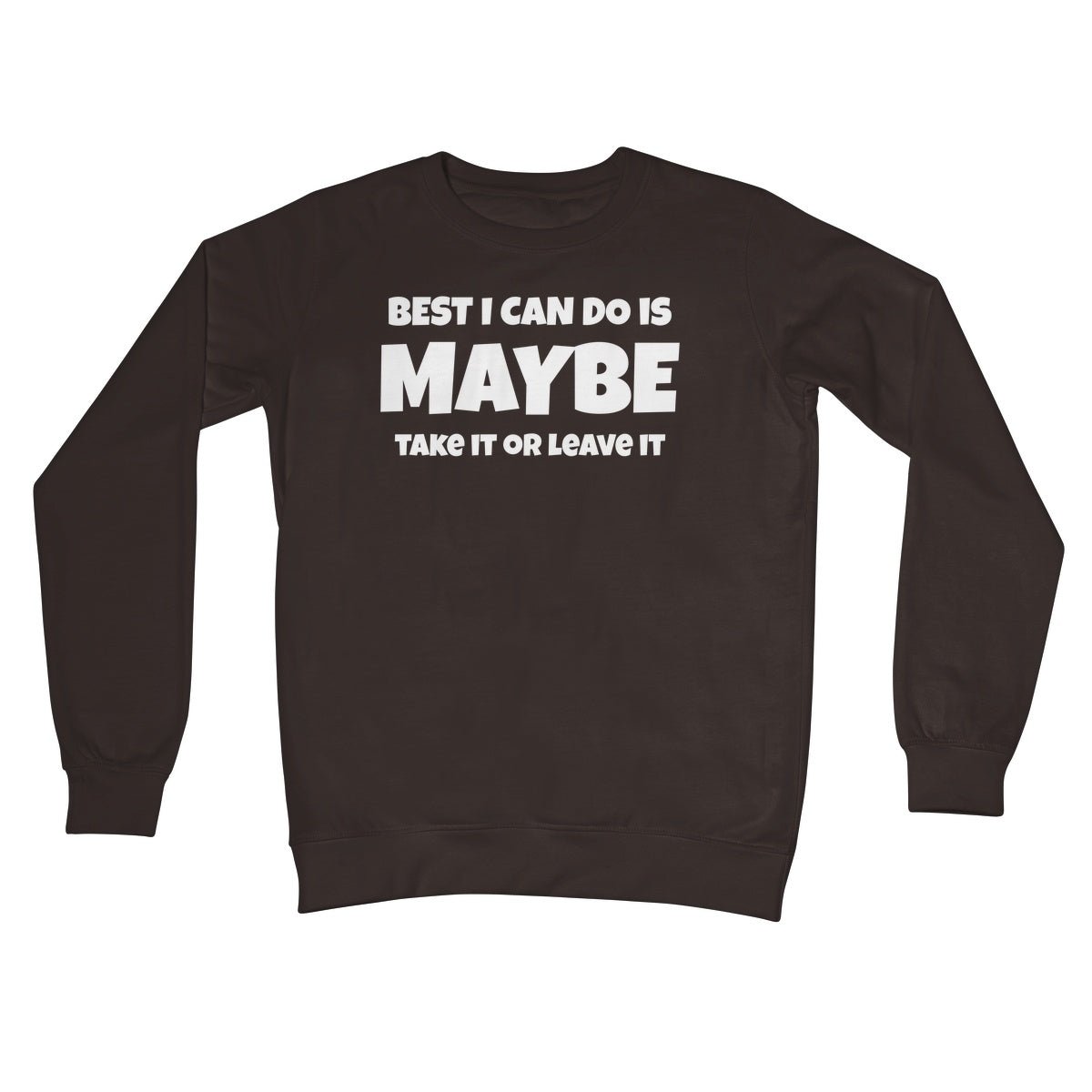 Best I Can Do Is Maybe Jumper - Hot Chocolate - Funny Jumper
