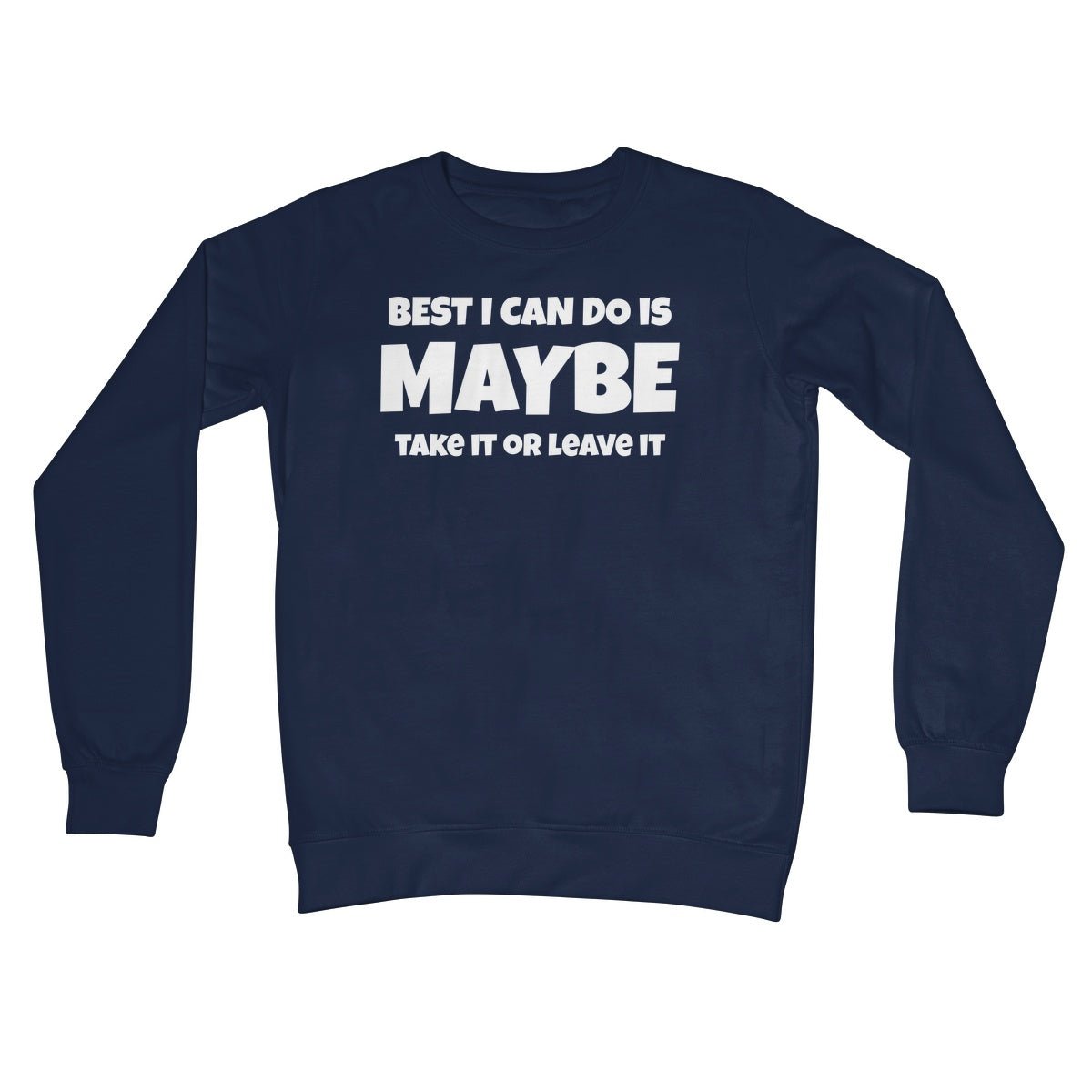 Best I Can Do Is Maybe Jumper - Oxford Navy - Funny Jumper