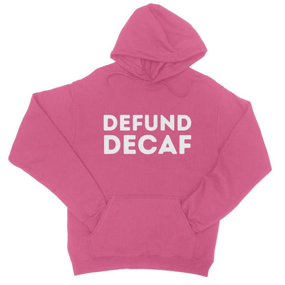 Defund Decaf Hoodie - Hot Pink - Funny Hoodie