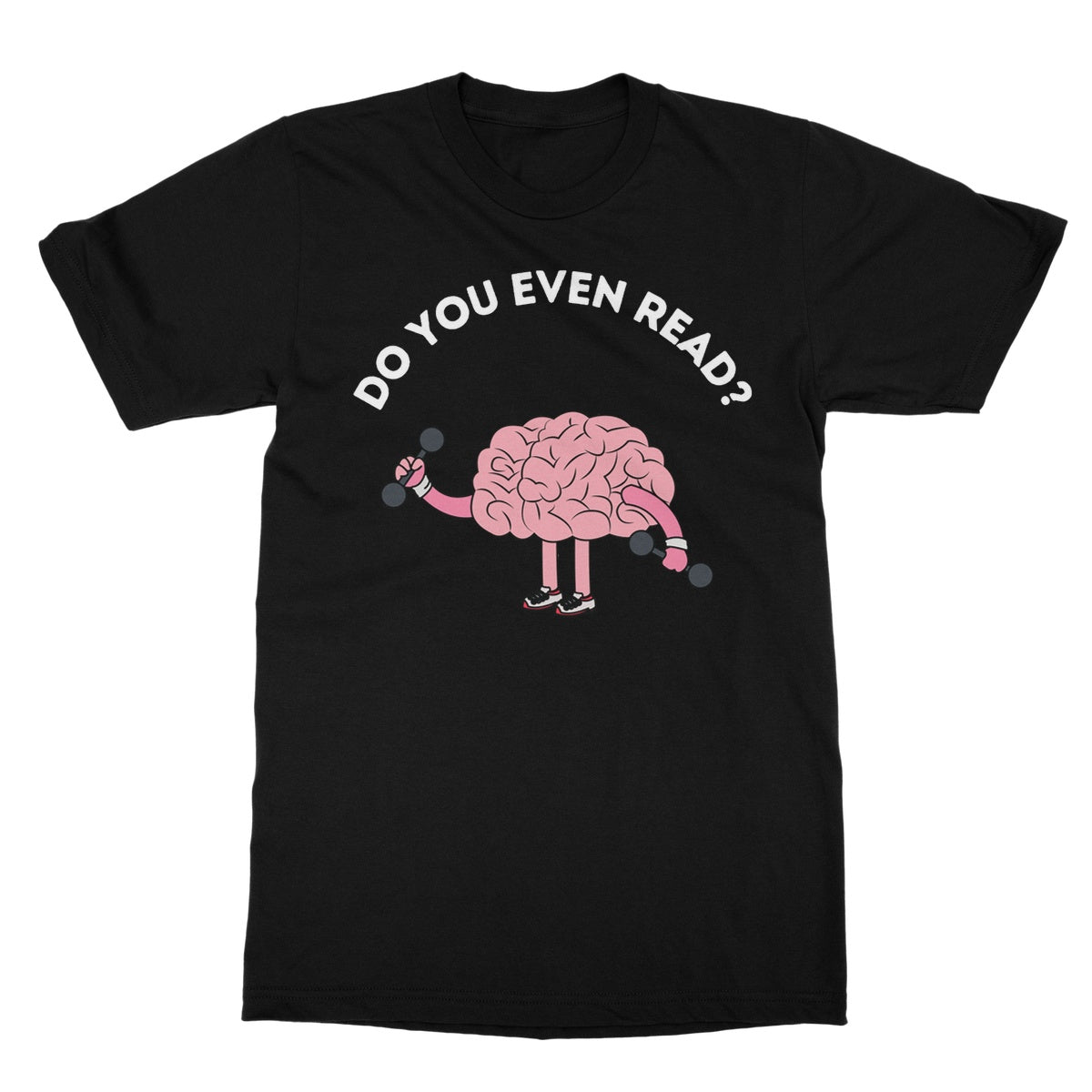 Do You Even Read T-Shirt - Black - Funny T-Shirt