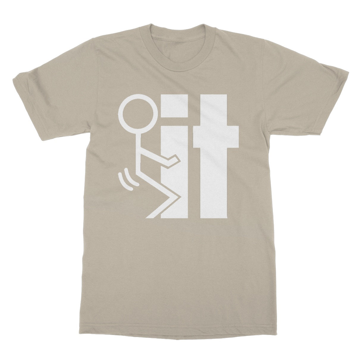 Fuck It T-Shirt - Sand - Funny T-Shirt