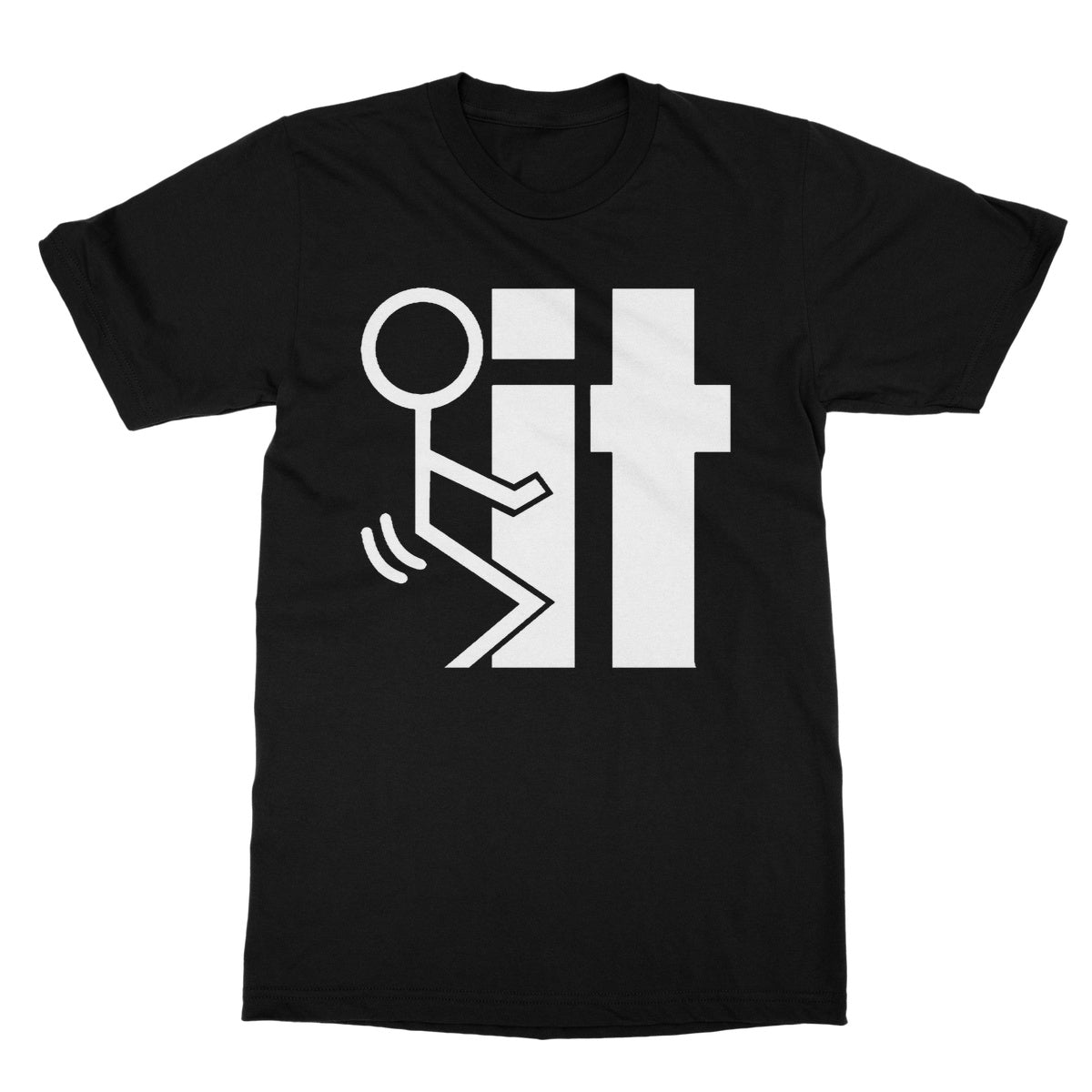 Fuck It T-Shirt - Black - Funny T-Shirt