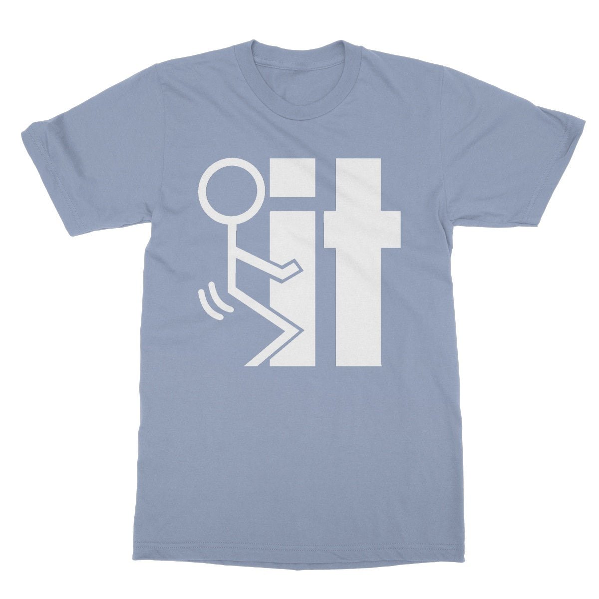 Fuck It T-Shirt - Light Blue - Funny T-Shirt