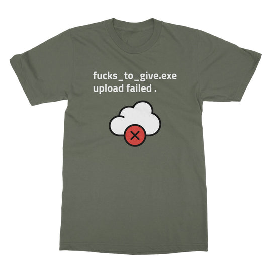 fucks to give upload failed t shirt green