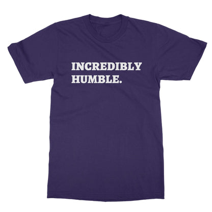 Incredibly Humble T-Shirt - Purple - Funny T-Shirt
