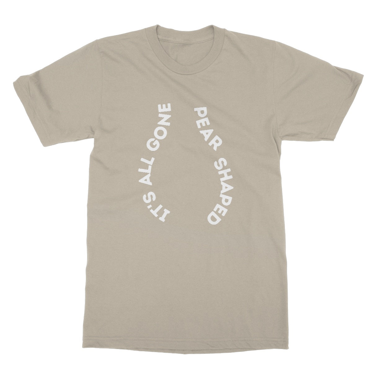 It's All Gone Pear Shaped T-Shirt - Sand - Funny T-Shirt