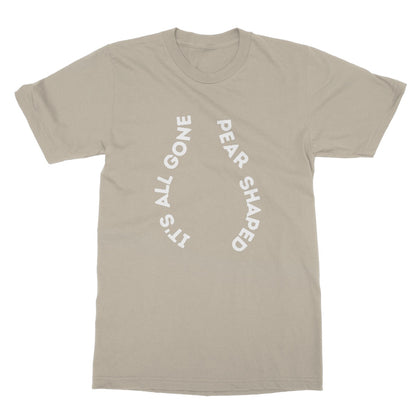 It's All Gone Pear Shaped T-Shirt - Sand - Funny T-Shirt
