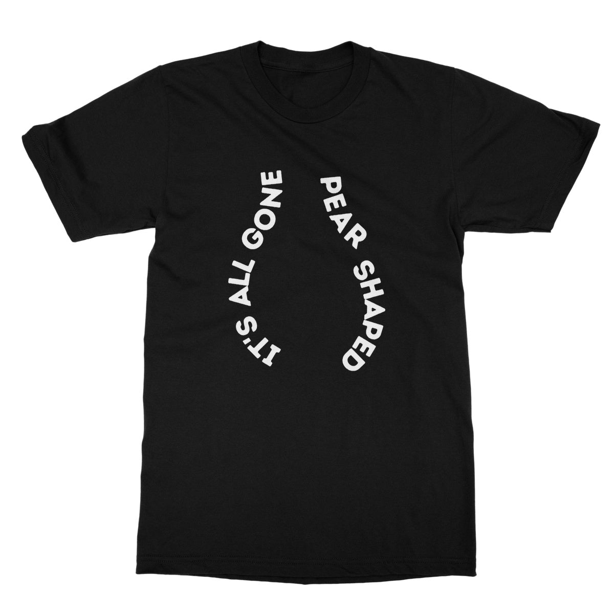 It's All Gone Pear Shaped T-Shirt - Black - Funny T-Shirt