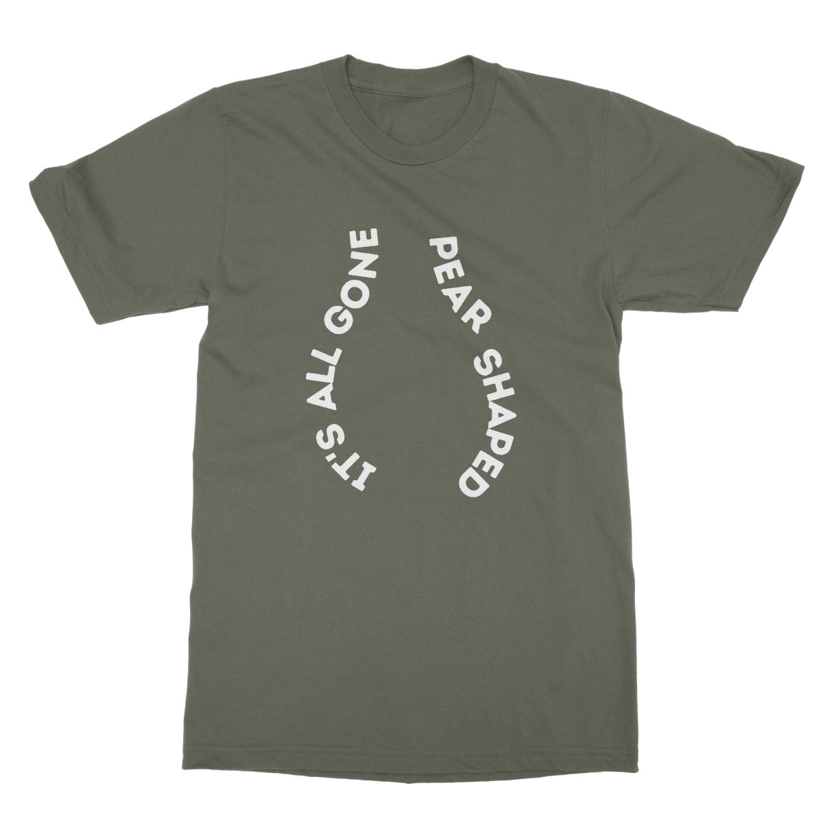 It's All Gone Pear Shaped T-Shirt - Military Green - Funny T-Shirt