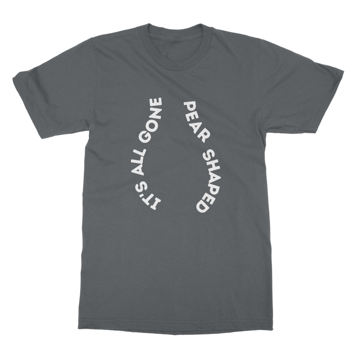 It's All Gone Pear Shaped T-Shirt - Charcoal - Funny T-Shirt