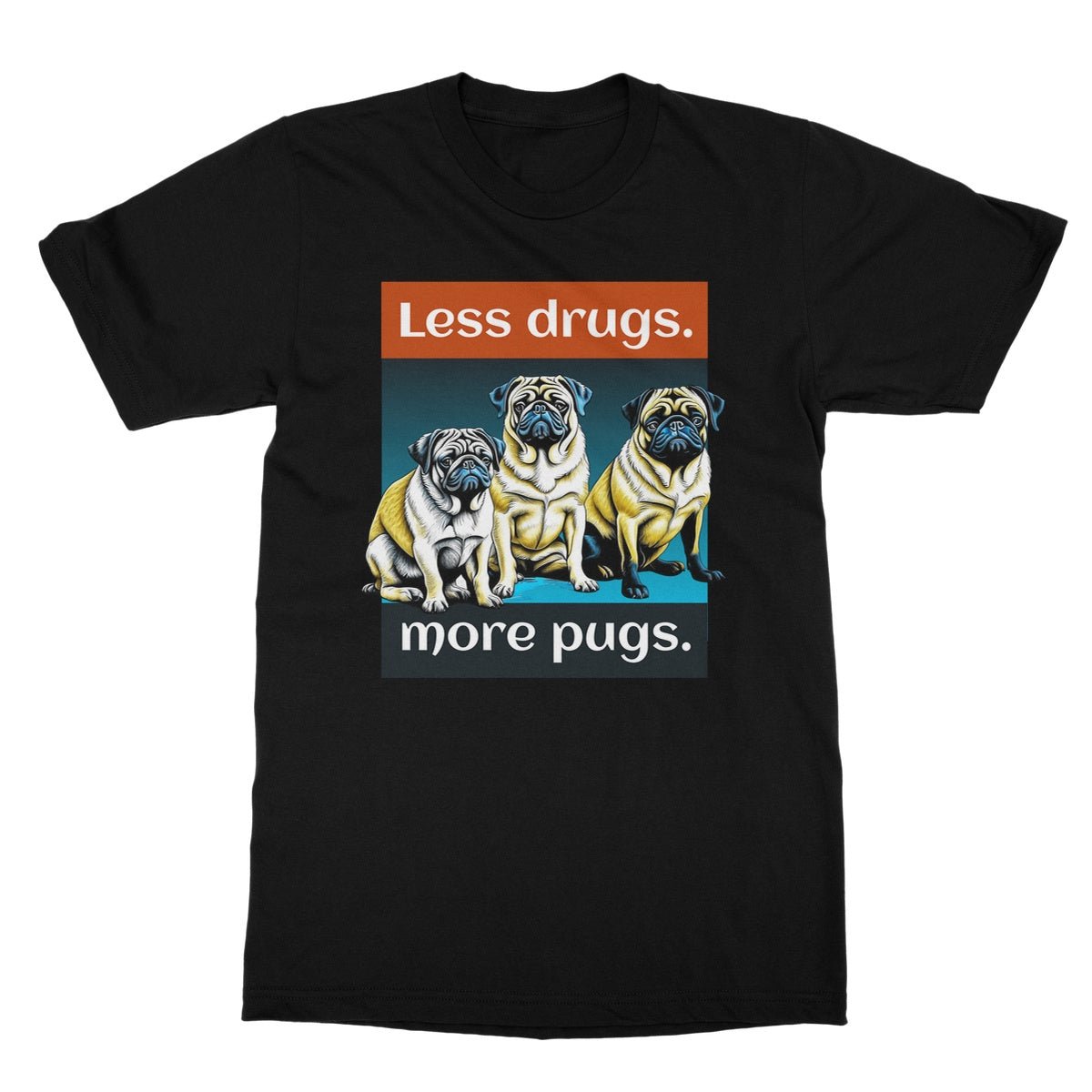 Less Drugs More Pugs T-Shirt - Black - Funny T-Shirt