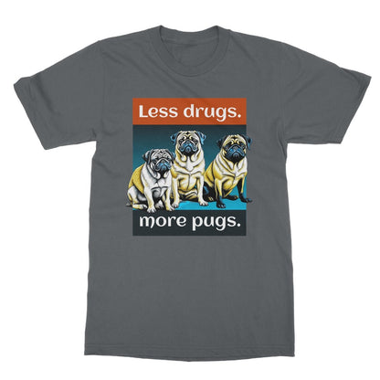 Less Drugs More Pugs T-Shirt - Charcoal - Funny T-Shirt