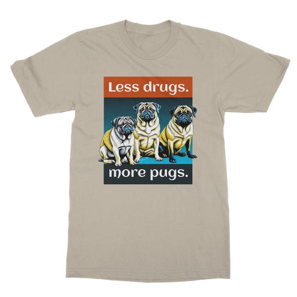 Less Drugs More Pugs T-Shirt - Sand - Funny T-Shirt