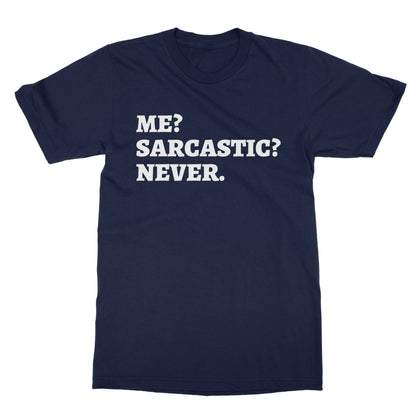 Me? Sarcastic? Never. T-Shirt - Navy - Funny T-Shirt