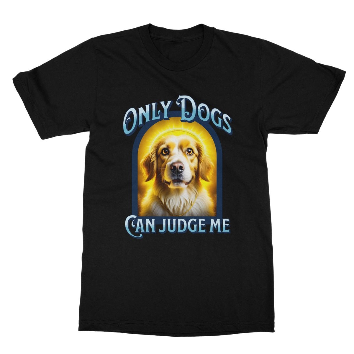 Only Dogs Can Judge Me T-Shirt - Black - Funny T-Shirt