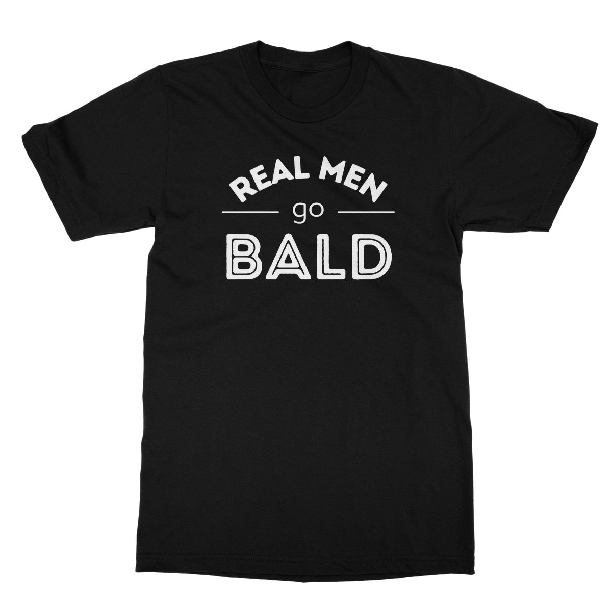 Real Men Go Bald T-Shirt - Black - Funny T-Shirt