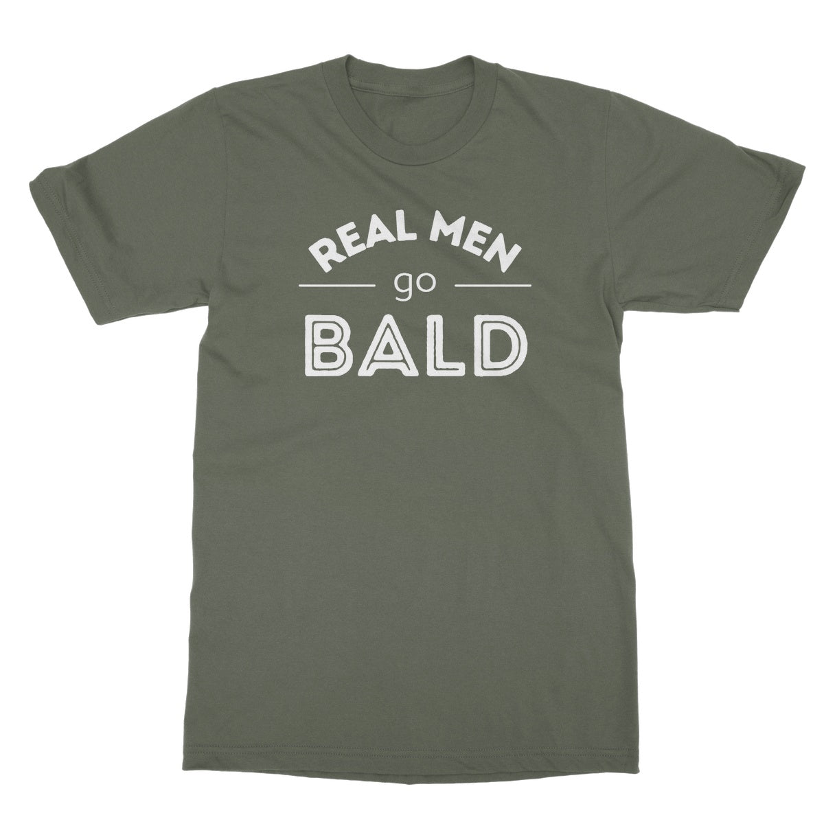 Real Men Go Bald T-Shirt - Military Green - Funny T-Shirt