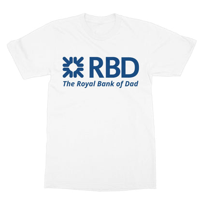 The Royal Bank Of Dad T-Shirt - White - Funny T-Shirt