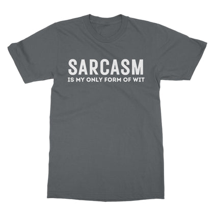 Sarcasm Is My Only Form Of Wit T-Shirt - Charcoal - Funny T-Shirt