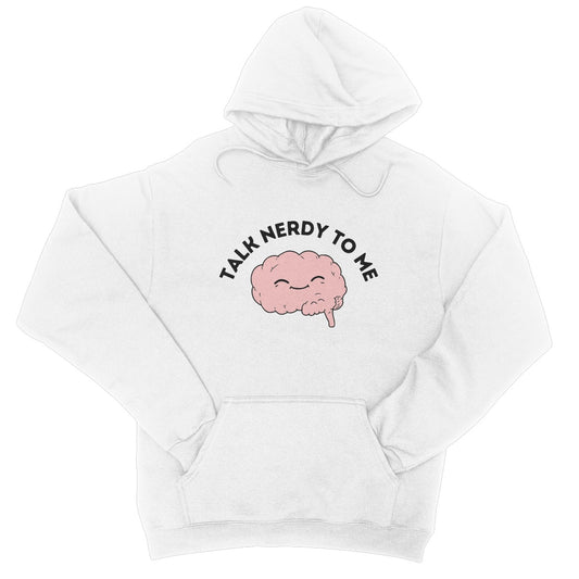 talk nerdy to me hoodie white