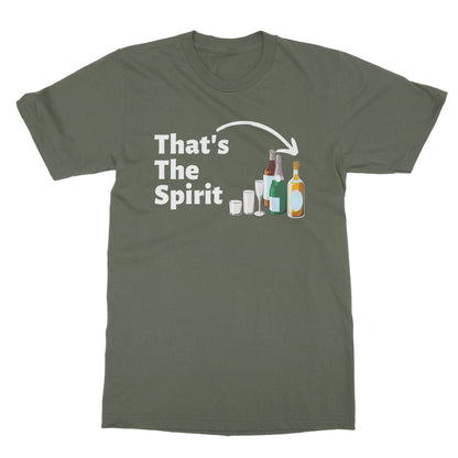That's The Spirit T-Shirt - Military Green - Funny T-Shirt