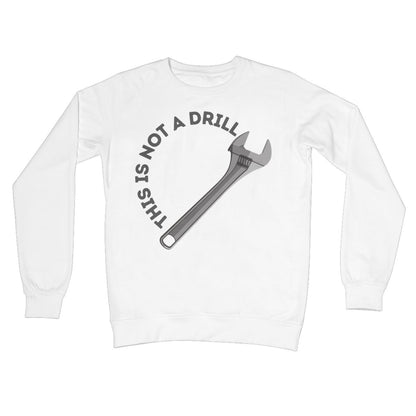 This Is Not A Drill Jumper - Arctic White - Funny Jumper