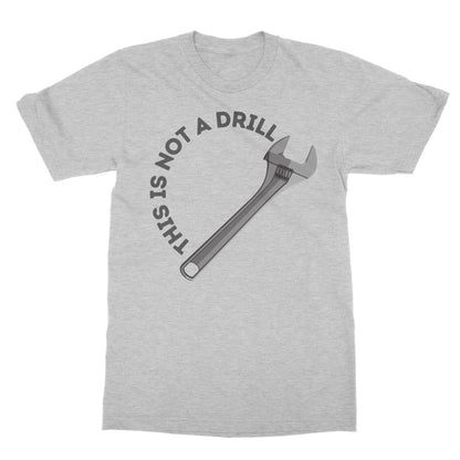 This Is Not A Drill T-Shirt - Sport Grey - Funny T-Shirt